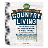 The Encyclopedia of Country Living, 50th Anniversary Edition: The Original Manual for Living Off the Land & Doing It Yourself (Homesteading & Off-Grid