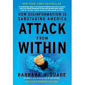 Attack from Within: How Disinformation Is Sabotaging America