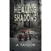 Healing Shadows: a memoir of overcoming childhood trauma