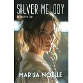 Silver Melody: A Coming of Age Sci-fi Dystopian Action Adventure