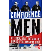 Confidence Men: Peterson, Musk, Tate and the Duping of the American Mind