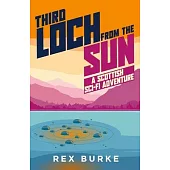 Third Loch From the Sun: A Scottish Sci-Fi Adventure