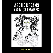 Arctic Dreams and Nightmares