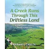 A Creek Runs Through This Driftless Land: A Farm Family’s Journey Toward a Land Ethic