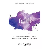 Faith: Strengthening Your Relationship With God