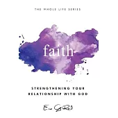 Faith: Strengthening Your Relationship With God