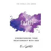 Faith: Strengthening Your Relationship With God