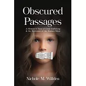 Obscured Passages: A Memoir in Verse of Child Trafficking and the Resilience of the Human Mind