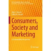 Consumers, Society and Marketing: A Sustainability Perspective