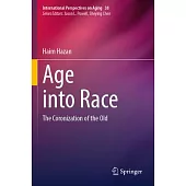 Age Into Race: The Coronization of the Old