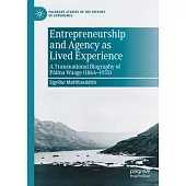 Entrepreneurship and Agency as Lived Experience: A Transnational Biography of Pálína Waage (1864-1935)