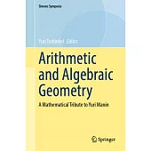 Arithmetic and Algebraic Geometry: A Mathematical Tribute to Yuri Manin