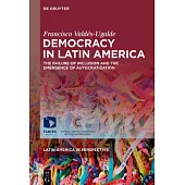 Democracy in Latin America: The Failure of Inclusion and the Emergence of Autocratization