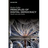 Principles of Digital Democracy: Theory and Case Studies