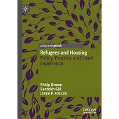 Refugees and Housing: Policy, Practice and Lived Experience