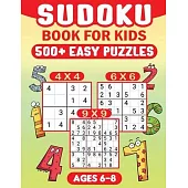 Sudoku for Kids Ages 6-8: 500 Fun and Educational Easy Puzzles for Young Minds With Solutions.