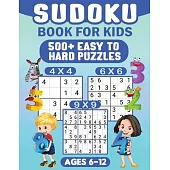Sudoku For Kids Ages 6-12: 00 Easy Sudoku Puzzles For Kids different levels 4x4, 6x6 and 9x9, With Solutions