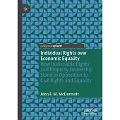 Individual Rights Over Economic Equality: How Inalienable Rights and Property Ownership Stand in Opposition to Civil Rights and Equality