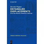 Entangled Displacements: Exile and Medieval European Literature