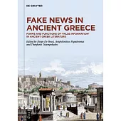 Fake News in Ancient Greece: Forms and Functions of ’False Information’ in Ancient Greek Literature