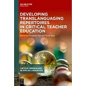 Developing Translanguaging Repertoires in Critical Teacher Education