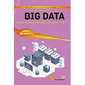Big Data: Concepts, Warehousing, and Analytics