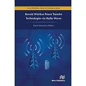 Recent Wireless Power Transfer Technologies Via Radio Waves