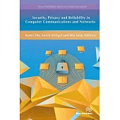 Security, Privacy and Reliability in Computer Communications and Networks