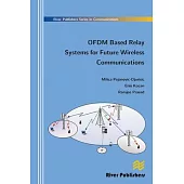 Ofdm Based Relay Systems for Future Wireless Communications