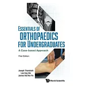 Essentials of Orthopaedics for Undergraduates: A Case-Based Approach