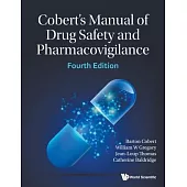 Cobert’s Manual of Drug Safety and Pharmacovigilance (Fourth Edition)