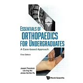 Essentials of Orthopaedics for Undergraduates: A Case-Based Approach