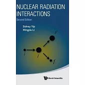 Nuclear Radiation Interactions (Second Edition)