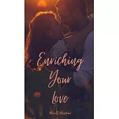 Enriching Your Love