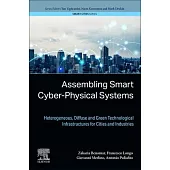 Assembling Smart Cyber-Physical Systems: Heterogeneous, Diffuse and Green Technological Infrastructures for Cities and Industries