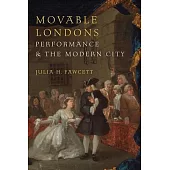 Movable Londons: Performance and the Modern City