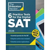 6 Practice Tests for the Digital Sat, 2026: In-Book + Online Practice Tests for Your Top Score