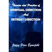 Theories and Practice of Spiritual Direction and Retreat Direction