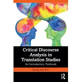 Critical Discourse Analysis in Translation Studies: An Introductory Textbook
