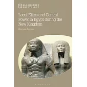 Local Elites and Central Power in Egypt During the New Kingdom