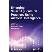 Emerging Smart Agricultural Practices Using Artificial Intelligence