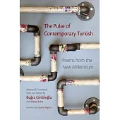 The Pulse of Contemporary Turkish: Poems from the New Millennium