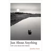 Just about Anything: New and Selected Poems