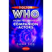 Doctor Who: An Encyclopaedia of Companion Actors