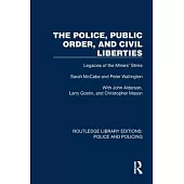 The Police, Public Order, and Civil Liberties: Legacies of the Miners’ Strike