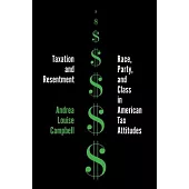 Taxation and Resentment: Race, Party, and Class in American Tax Attitudes