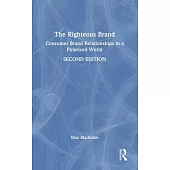 The Righteous Brand: Consumer Brand Relationships in a Polarized World