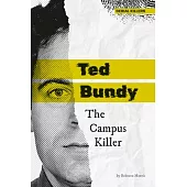 Ted Bundy: The Campus Killer: The Campus Killer