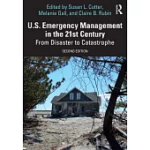 U.S. Emergency Management in the 21st Century: From Disaster to Catastrophe