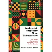 Leadership in Independent Africa, Six Decades on: The Blended Representation Principle as a Cause for Afro-Optimism